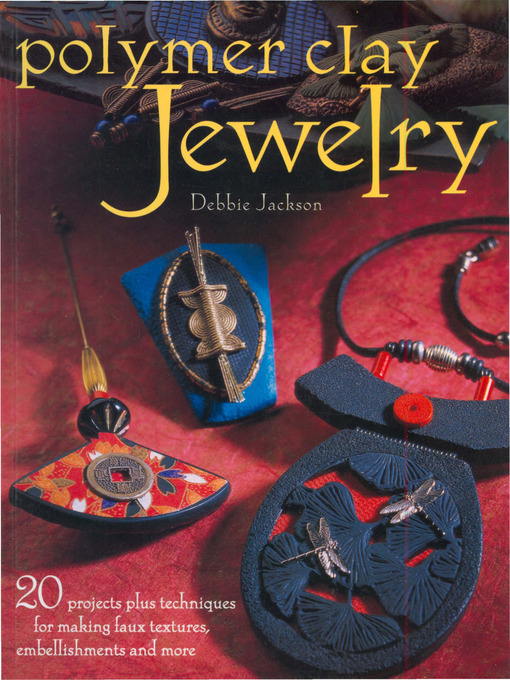 Title details for Polymer Clay Jewelry by Debbie Jackson - Available